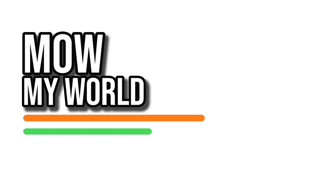 Mow My World